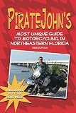 PirateJohn's Most Unique&reg; Guide To Motorcycling In Northeastern Florida, 2005 Edition