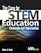 The Case for Stem Education: Challenges and Opportunities
