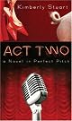 Act Two: A Novel With Perfect Pitch