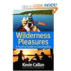 Wilderness Pleasures: A Practical Guide to Camping Bliss by Kevin Callan