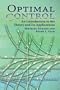 Optimal Control: An Introduction to the Theory and Its Applications (Dover Books on Engineering)