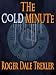 The Cold Minute