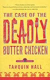 The Case of the Deadly Butter Chicken: A Vish Puri Mystery (Vish Puri Mysteries)