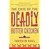 The Case of the Deadly Butter Chicken: A Vish Puri Mystery (Vish Puri Mysteries)