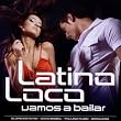 Latino Loco-Vamos a Bailar
