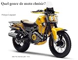 Quel genre de moto choisir? (Ne cherchez plus) (French Edition)