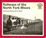 Railways of the North York Moors : a pictorial history