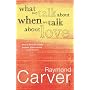 What We Talk About When We Talk About Love