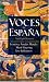 Voces de Espana: AntologÃ­a literaria