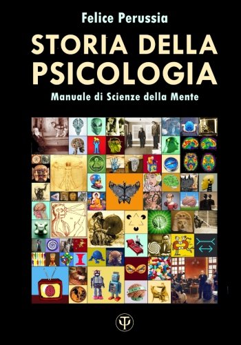 Storia della Psicologia: Manuale di Scienze della Mente (Italian Edition)
