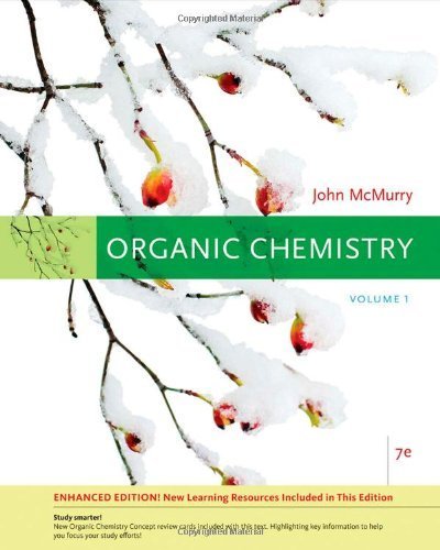 Organic Chemistry, Enhanced Edition, Volume 1 by McMurry, John E. [Cengage Learning,2009] [Hardcover] 7TH EDITION