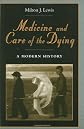 Medicine and Care of the Dying: A Modern History