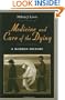 Medicine and Care of the Dying: A Modern History