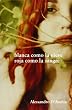 Blanca como la nieve, roja como la sangre (Ficcion (grijalbo))