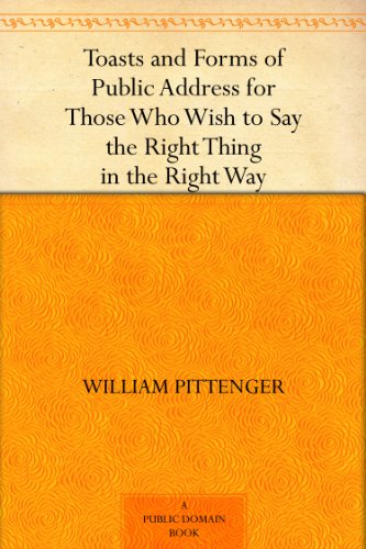 Textbook - Toasts and Forms of Public Address for Those Who Wish to Say the Right Thing in the Right Way