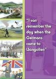 I can remember the day when the Germans came to Llangollen