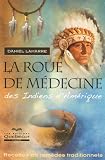 La roue de m�decine des Indiens d'Am�rique
