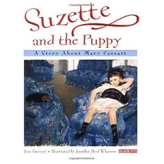 Suzette and the Puppy: A Story About Mary Cassatt