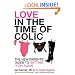 Love in the Time of Colic: The New Parents' Guide to Getting It On Again