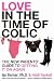Love in the Time of Colic: The New Parents' Guide to Getting It On Again
