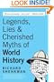 Legends , Lies  & Cherished Myths of World History