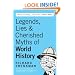Legends , Lies  & Cherished Myths of World History