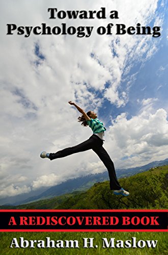 Toward a Psychology of Being (Rediscovered Books): With linked Table of Contents