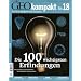 GEO kompakt 18/2009: Die 100 wichtigsten Erfindungen. Vom Faustkeil zum Nanomotor: Die Geschichte der Innovation