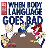 Dilbert: When Body Language Goes Bad (Dilbert)