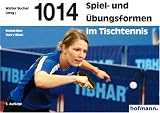 Tausendundvierzehn (1014) Spiel- und &Uuml;bungsformen im Tischtennis