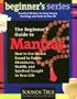 The Beginner's Guide to Mantras: How to Use Sacred Sound to Create Abundance, Health, and Spiritual Insight in Your Life
