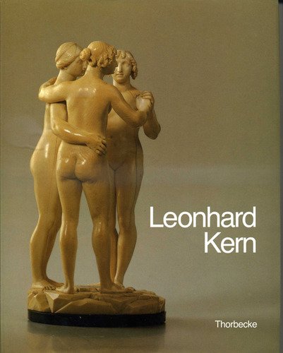 Leonhard Kern (1588-1662): Meisterwerke der Bildhauerei fur die Kunstkammern Europas (Kataloge des Hallisch-Frankischen Museums, Schwabisch Hall) (German Edition)