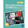Aider les �l�ves en fran�ais et maths : 36 s�quences de jeux, tome 2 (1C�d�rom)