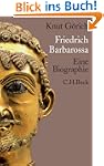 Friedrich Barbarossa: Eine Biographie