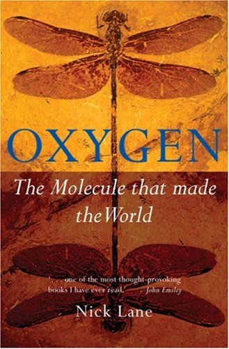 Oxygen: The molecule that made the world (Popular Science)