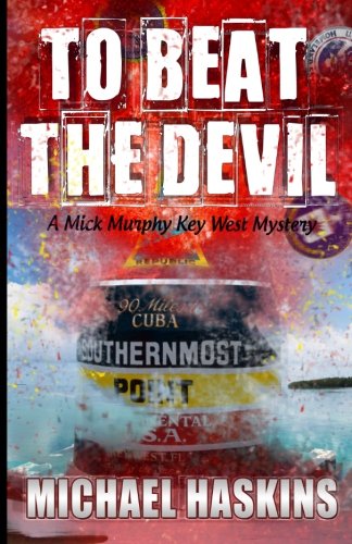 To Beat the Devil: A Mick Murphy Key West Mystery