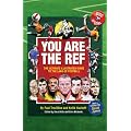 You are the Ref: The Ultimate Illustrated Guide to the Laws of Football