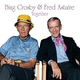 Bing Crosby and Fred Astaire Together
