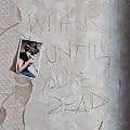 With Us Until You'Re Dead