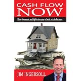 Cash Flow Now: How To Create Multiple Streams of Real Estate Income