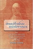 Masterless Mistresses: The New Orleans Ursulines and the Development of a New World Society, 1727-1834