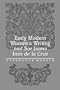 Early Modern Women's Writing and Sor Juana Ines de la Cruz