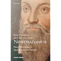 Der Prophet der Neuen Zeit Nostradamus: Das Mysterium der tausend Verse