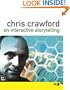 Chris Crawford on Interactive Storytelling