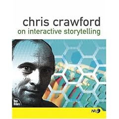 Chris Crawford on Interactive Storytelling (New Riders Games)