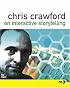 Chris Crawford on Interactive Storytelling (New Riders Games)