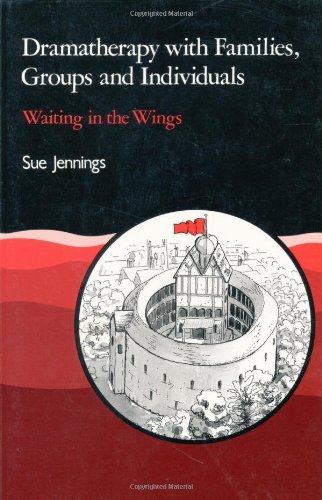 Dramatherapy with Families, Groups and Individuals: Waiting in the Wings (Art Therapies)