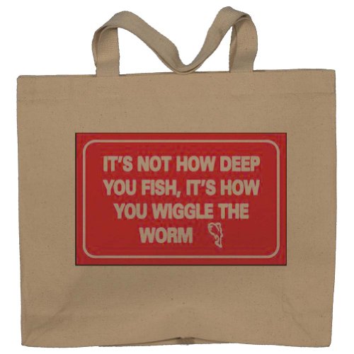 IT'S NOT HOW DEEP YOU FISH, IT'S HOW TOU WIGGLE THE WORM Totebag (Cotton Tote / Bag)