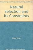 Natural selection and its constraints