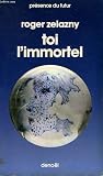Toi limmortel